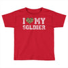 i love my soldier regular camouflage Toddler T-shirt