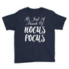 It's Just A Bunch Of Hocus Pocus Youth Tee