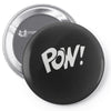 pow ! Pin-back button