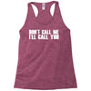 don't call me i'll call you Racerback Tank