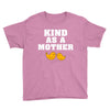 Kind As A Mother Youth Tee