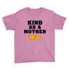 Kind As A Mother Youth Tee