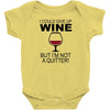 i could give up wine Baby Onesie