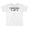 chingona Toddler T-shirt