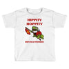 hippity hoppity revolutionize Toddler T-shirt