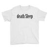 death sleep Youth Tee