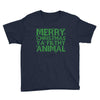 merry christmas ya filthy animal Youth Tee
