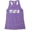 don't call me i'll call you Racerback Tank