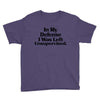 In My Defense I Was Left Unsupervised Youth Tee