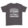 i am too emotionally attached to fictional characters Youth Tee