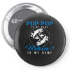 Pop Pop is my Name Fishing Is My Game Pin-back button