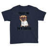 trust me i'm a dogtor Youth Tee