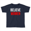 believe women Toddler T-shirt