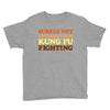 Surely Not Everybody Was Kung Fu Fighting Youth Tee