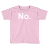no funny new Toddler T-shirt