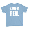 creep it real Youth Tee