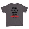 Still Plays With Cars Carpe Viam Youth Tee