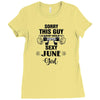 sorry this guy is already taken by a super sexy  june girl Ladies Fitted T-Shirt