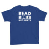 read books not shirts Youth Tee