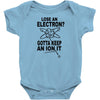keep an ion it Baby Onesie