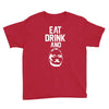 eat drink and b Youth Tee