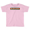badassy Toddler T-shirt