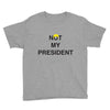 Not My President Youth Tee