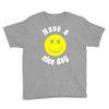 have a nice day Youth Tee