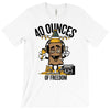 40 aaaounces T-Shirt