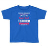 i never dreamed i would be a super cool teacher. but here i am killing Toddler T-shirt