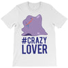 #crazylover clearance T-Shirt