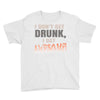i don't get drunk Youth Tee