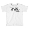 you can do this coffee Toddler T-shirt