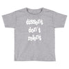 dissent dont relent Toddler T-shirt