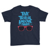 time to go tropical awesome paradise Youth Tee