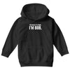 of course i'm right i'm bob Youth Hoodie