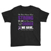 we don't know how strong we are until being strong is the only choice Youth Tee