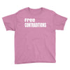 free contraditions Youth Tee