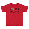 i love my soldier regular camouflage Toddler T-shirt