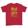 dude that camp trip in tents funny Youth Tee