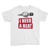 need a beat Youth Tee