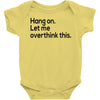 let me overthink this Baby Onesie