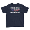 stand for the flag kneel for the cross Youth Tee