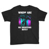 where are we dropping boys Youth Tee