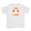 stop staring at my pumpkin Youth Tee