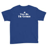 trust me, i'm german   deutschland germany person race text pride tee Youth Tee