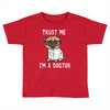 trust me i'm a dogtor Toddler T-shirt