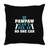 If Pawpaw Can't Fix It No One Can Throw Pillow