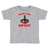 gaming hold and play Toddler T-shirt