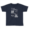 i just want to drink coffee &amp; bake things Toddler T-shirt